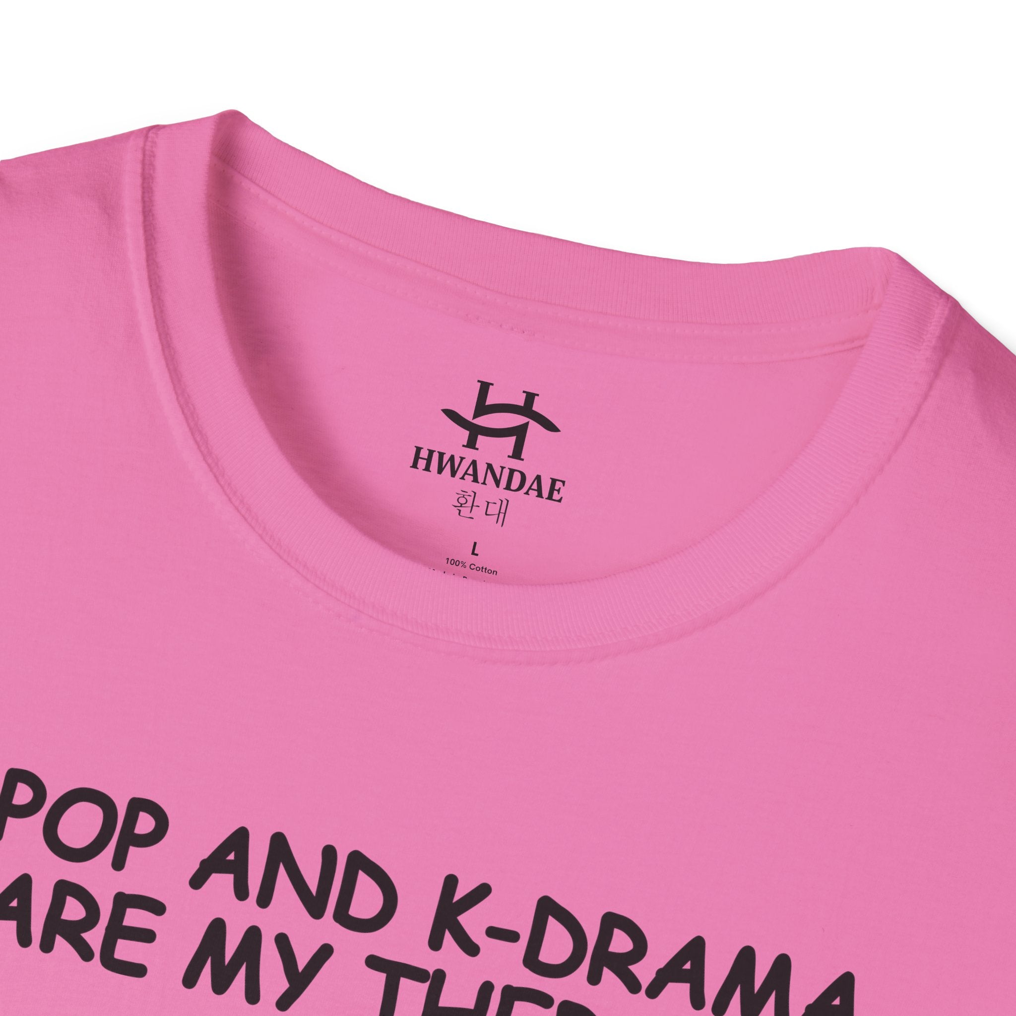 한국 K-POP과 K-DRAMA ARE MY THERAPY 티셔츠