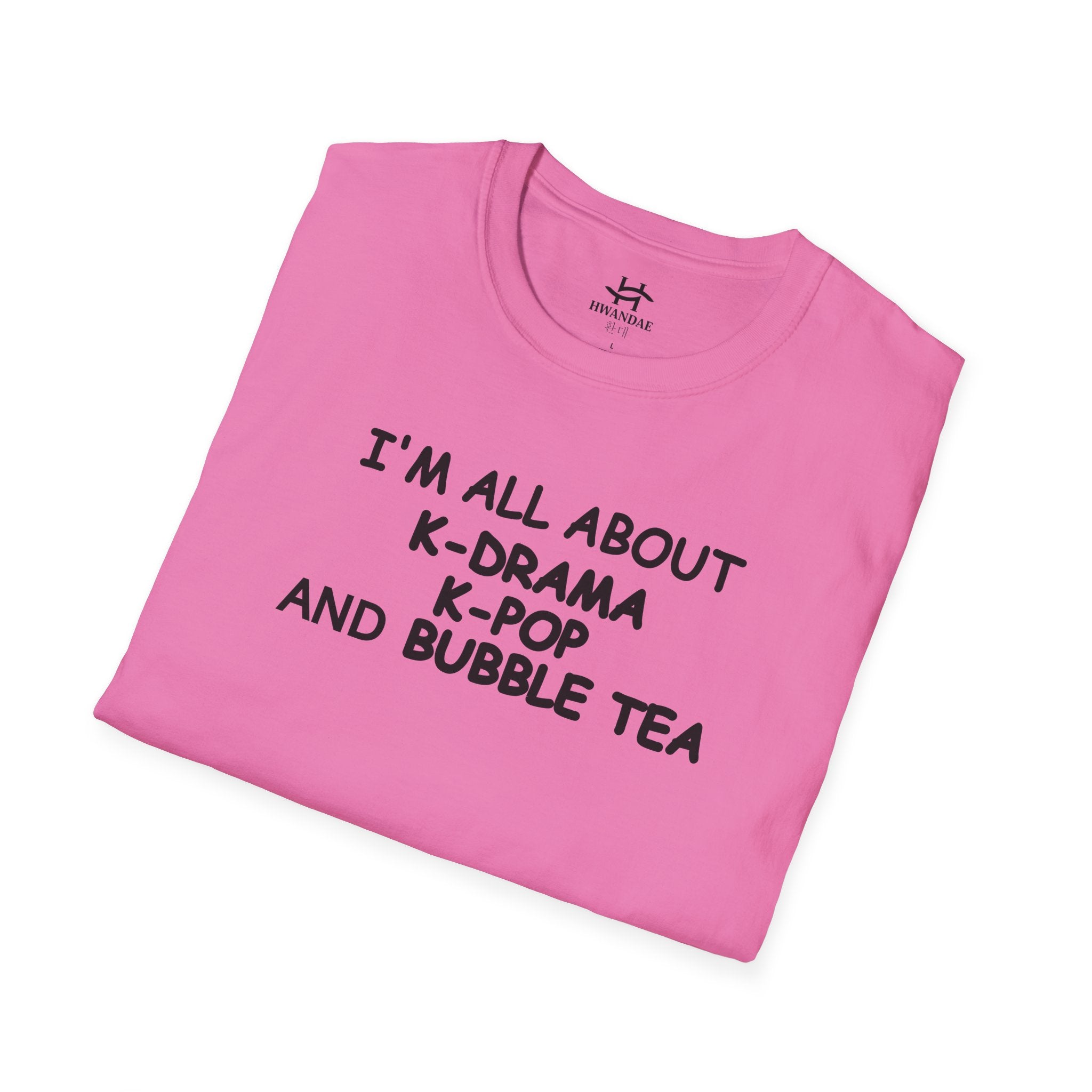 한국어 I'M ALL ABOUT K-DRAMA, K-POP, AND BUBBLE TEA 티셔츠