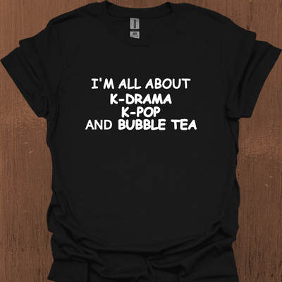 한국어 I'M ALL ABOUT K-DRAMA, K-POP, AND BUBBLE TEA 티셔츠