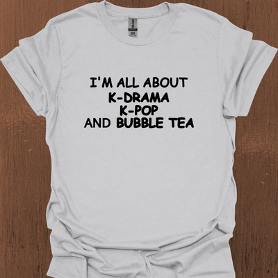 한국어 I'M ALL ABOUT K-DRAMA, K-POP, AND BUBBLE TEA 티셔츠