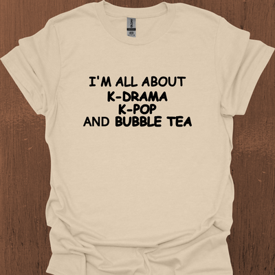 한국어 I'M ALL ABOUT K-DRAMA, K-POP, AND BUBBLE TEA 티셔츠