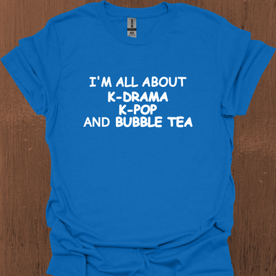 한국어 I'M ALL ABOUT K-DRAMA, K-POP, AND BUBBLE TEA 티셔츠
