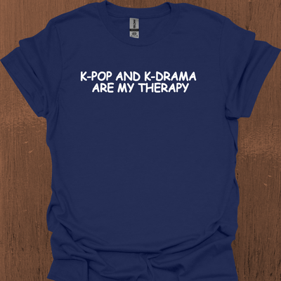 한국 K-POP과 K-DRAMA ARE MY THERAPY 티셔츠