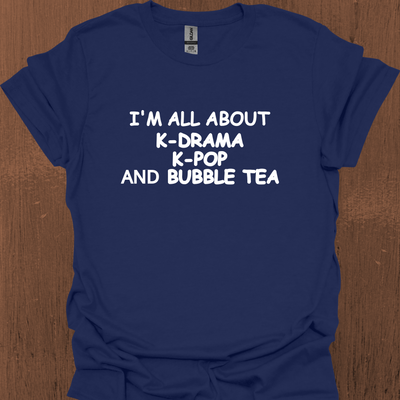 한국어 I'M ALL ABOUT K-DRAMA, K-POP, AND BUBBLE TEA 티셔츠