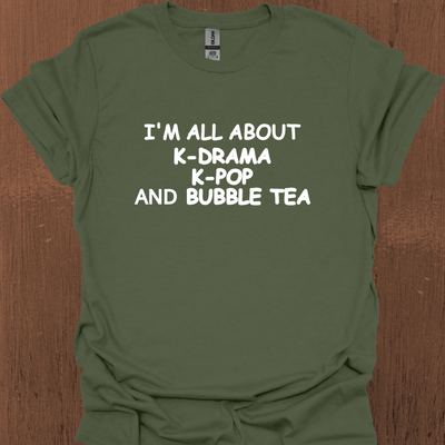 한국어 I'M ALL ABOUT K-DRAMA, K-POP, AND BUBBLE TEA 티셔츠